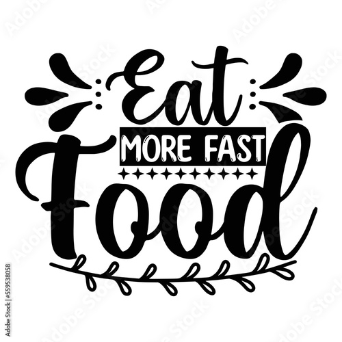Eat More Fast Food