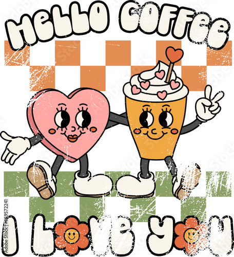 Candy heart and cup of coffee are hugging together. Quote- Hello coffee, I love you. Old animation 60s 70s, funny cartoon characters.Trendy illustration in retro style. Vector on isolated background.