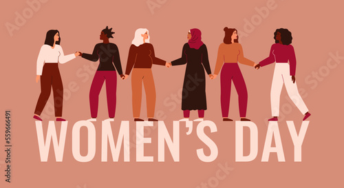 Womens day card with Women of different ethnic and cultures. Girls stand together on the text and hold hands. Strong females support each other. Concept of sisterhood. Vector illustration