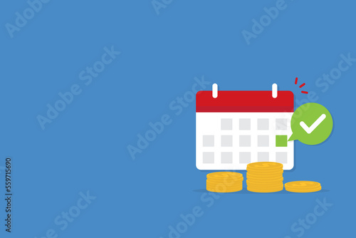 Success salary payment. Pay schedule agenda done on calendar and checkmark, tax or credit bill time, loan date. Money plan. Budget income day. 