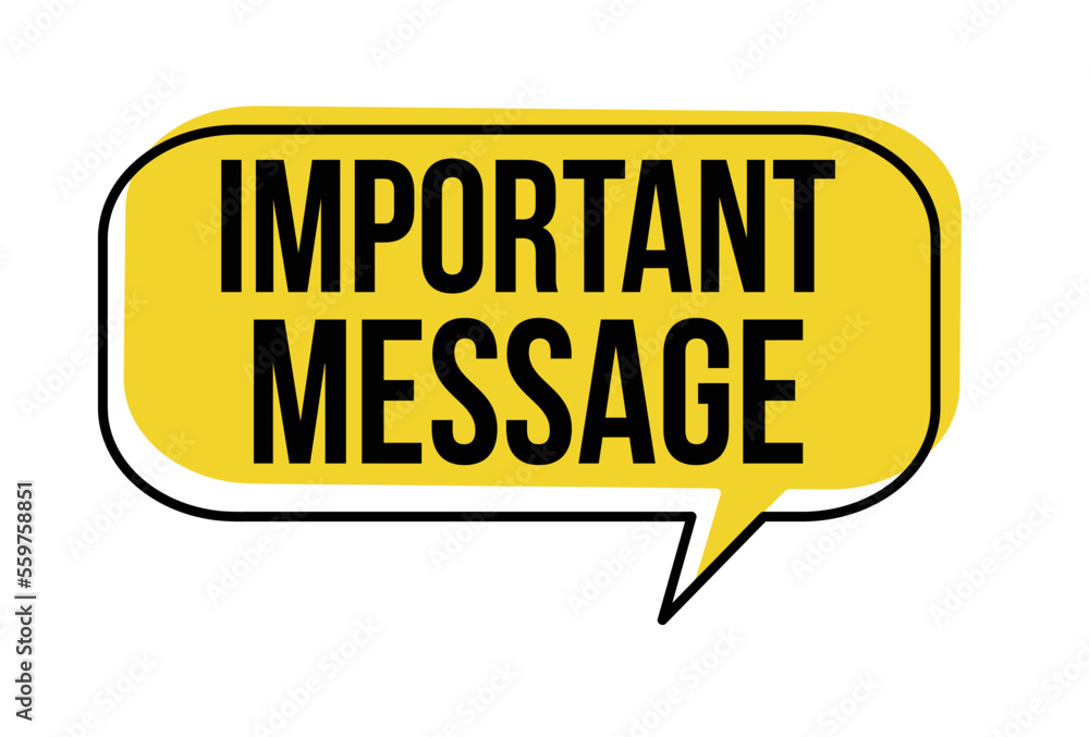 Important message speech bubble Important message speech bubble