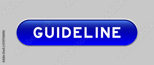 Blue color capsule shape button with word guideline on gray background