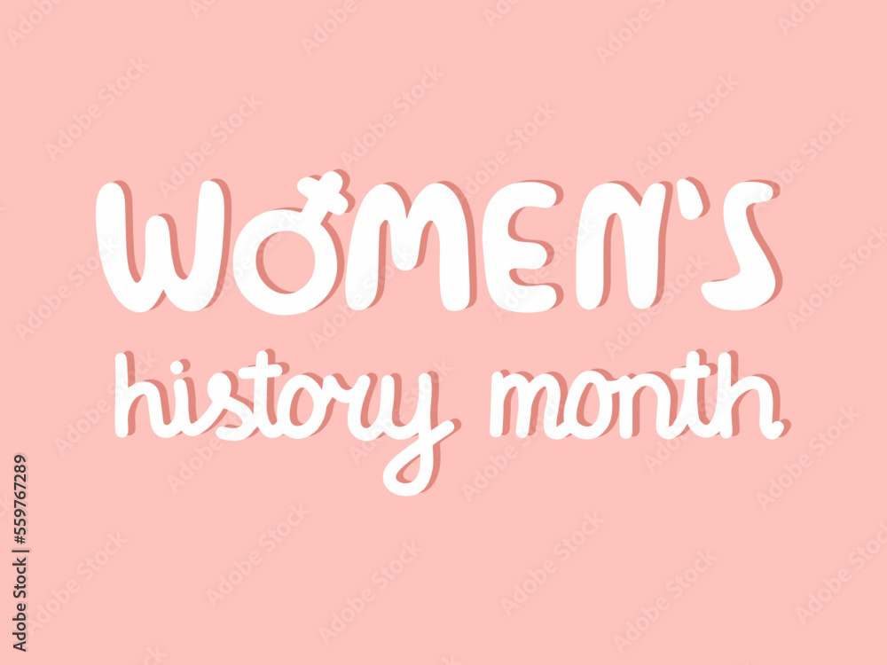 Womens History Month. Celebrated annual in March, to mark women’s contribution to history. Female symbol.