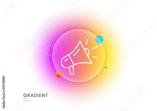 Megaphone line icon. Gradient blur button with glassmorphism. Advertisement device symbol. Brand ambassador sign. Transparent glass design. Megaphone line icon. Vector