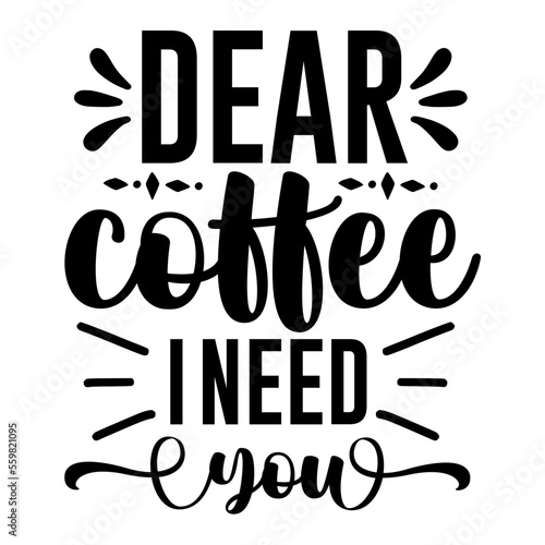 Canvas-taulu Dear coffee i need you svg