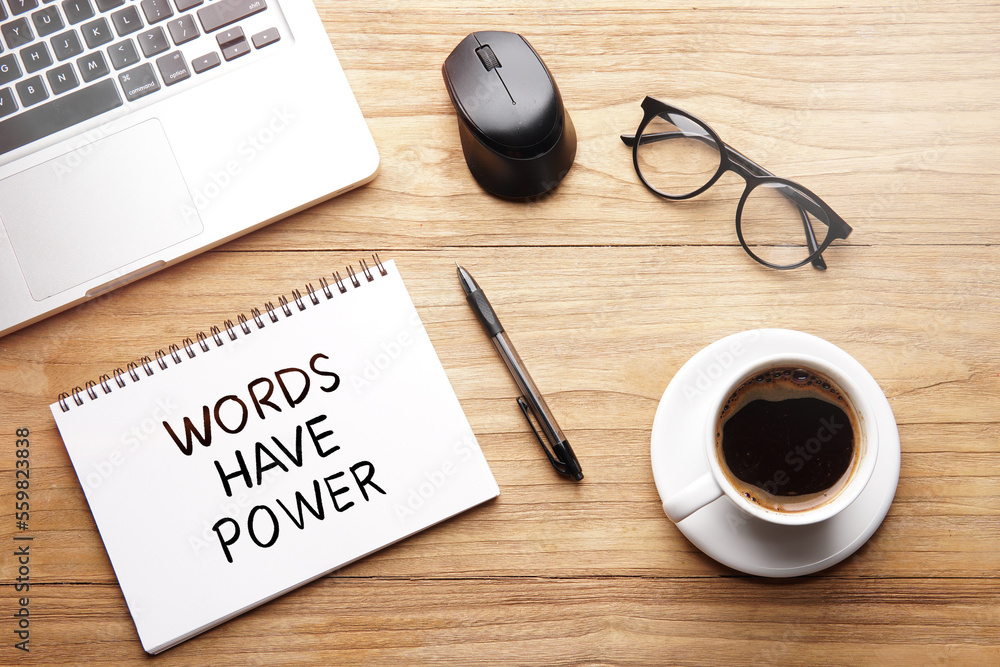 Words Have Power, motivational words and sentences for work and life. Quote sentence in notebook with laptop, pen, coffee over wooden background. Words Have Power, motivational words and sentences for work and life. Quote sentence in notebook with laptop, pen, coffee over wooden background.