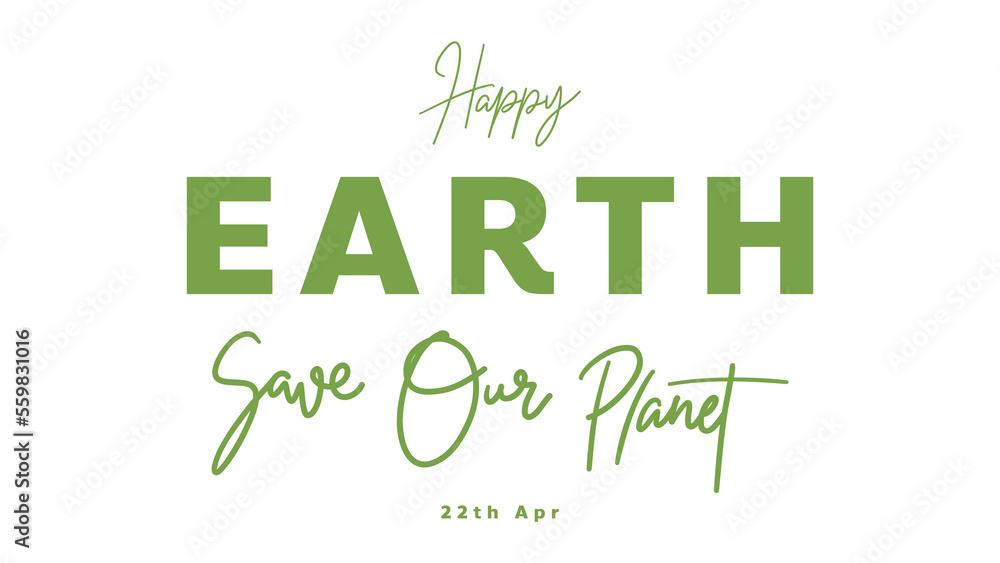 Happy Earth Day on white background ,for March 22 , Vector illustration EPS 10 Happy Earth Day on white background ,for March 22 , Vector illustration EPS 10