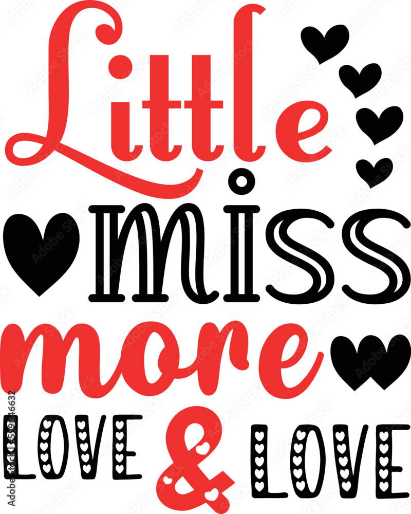 Little miss more love & love Shirt Print Template