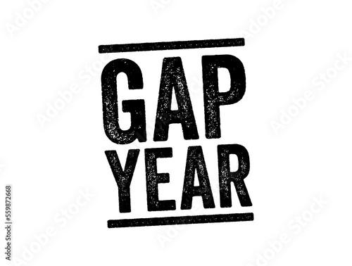 Gap Year is typically a year-long break before or after college or university during which students engage in various educational and developmental activities, text stamp concept background