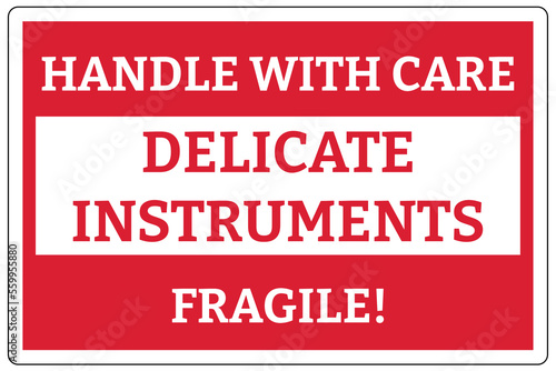 Shipping and storage labels delicate instrument handle with care fragile