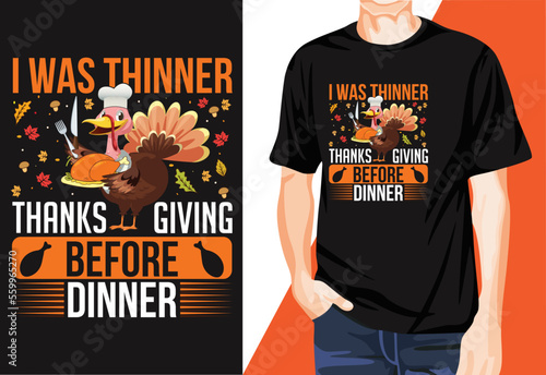  I WAS THINNER Thanks Giving Day T-shirt design