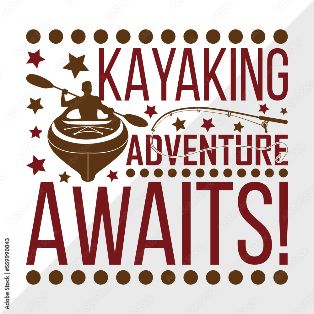 Kayaking Adventure Awaits SVG Cut File, Kayak Svg, Kayak Life Svg