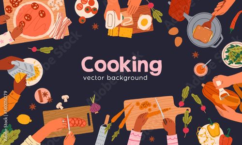 Cooking process top view, ad background. Chefs hands cook meal. Dish preparation from food ingredients from above, overhead. Culinary school, class, training course banner. Flat vector illustration