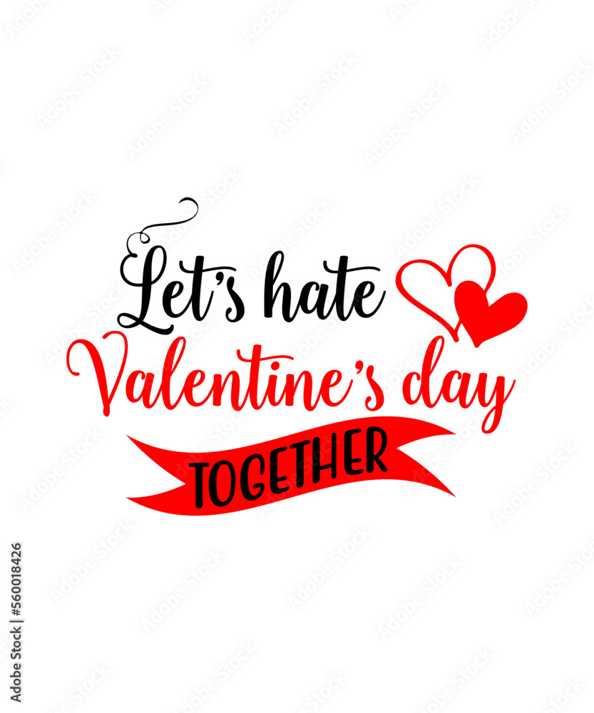 Let's hate valentine's day together SVG cut file