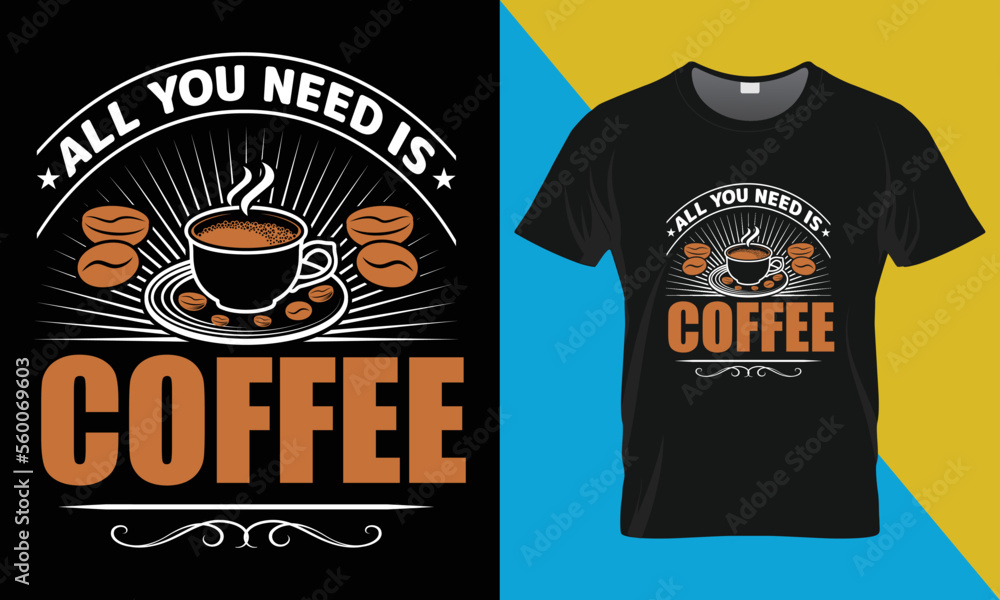 Coffee t-shirt design. Coffee vector typography t-shirt design. Coffee t-shirt design. Coffee vector typography t-shirt design.
