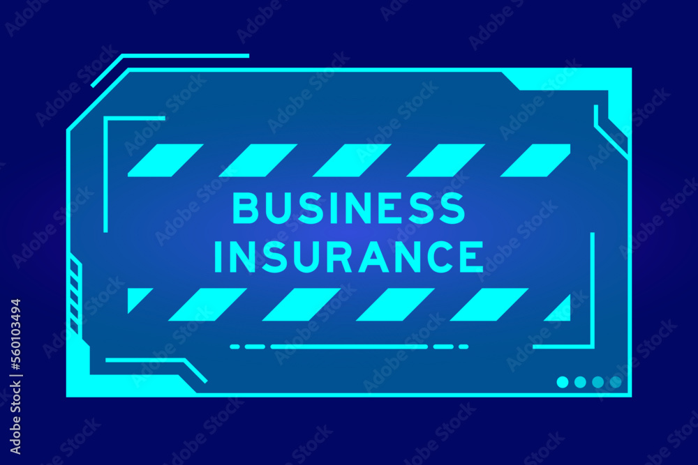 Obraz premium Futuristic hud banner that have word business insurance on user interface screen on blue background