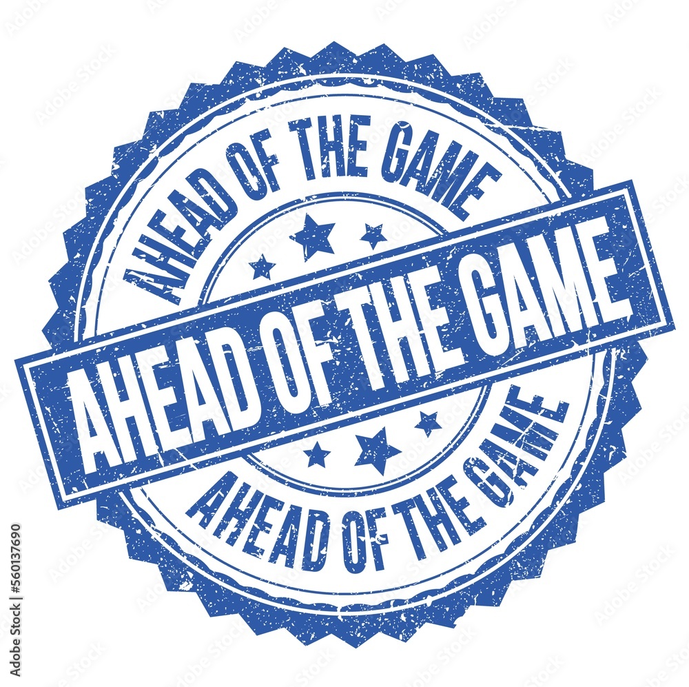 Obraz premium AHEAD OF THE GAME text on blue round stamp sign