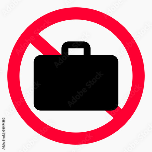 No baggage. Do not take luggage. Do not carry a suitcase. Vector icon.