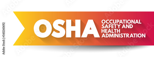 OSHA - Occupational Safety and Health Administration acronym, concept for presentations and reports