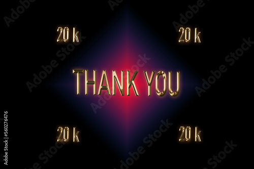 20 k, 20000 followers. thank you for with a special design for your support, 3d render, Golden words effect with Dark black background and combination of Red and Blue Color, celebrate of subscriber