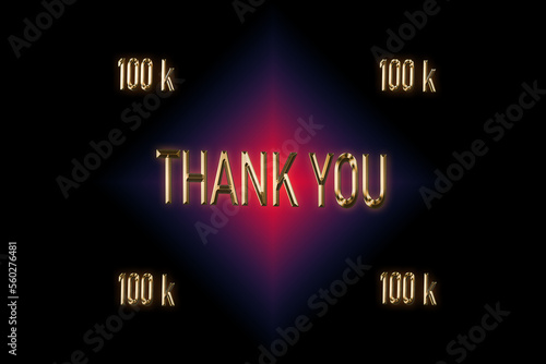 100 k, 100000 followers. thank you for with a special design for your support, 3d render, Golden words effect with Dark black background and combination of Red and Blue Color, celebrate of subscriber