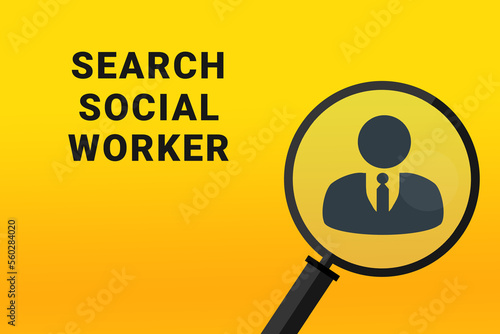 Social Worker career. Build a career concept. Social Worker working. Social Worker career text on yellow background. Loupe symbolizes job search. Wallpapers on theme jobs.