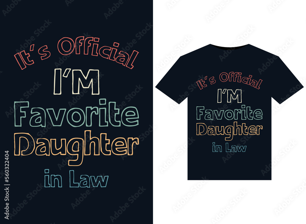 It's Official I'm Favorite Daughter in Law illustrations for print-ready T-Shirts design It's Official I'm Favorite Daughter in Law illustrations for print-ready T-Shirts design