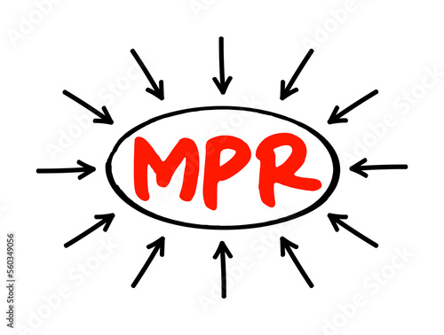 MPR - Monthly Progress Report means the report provided monthly for each project, acronym text concept with arrows