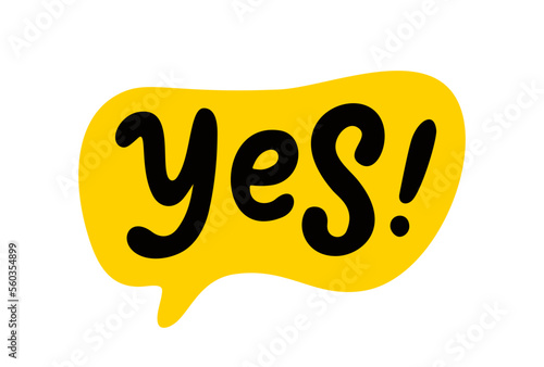 Yes word text on talk shape. Vector illustration speech bubble on white background. Design element for badge, sticker, mark, symbol, icon and card chat. Yellow color