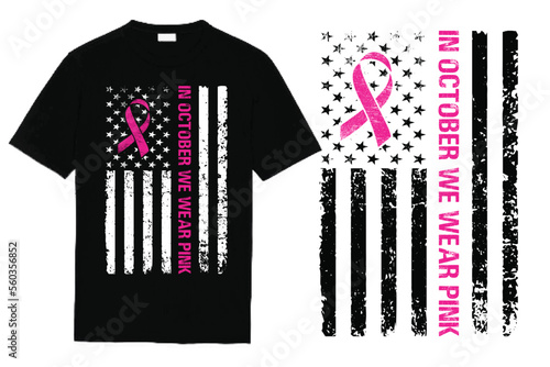 American Flag In October We Wear Pink T Shirt Design