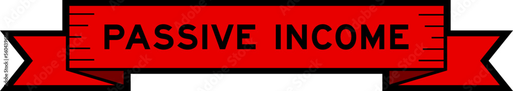 Ribbon label banner with word passive income in red color on white background Ribbon label banner with word passive income in red color on white background