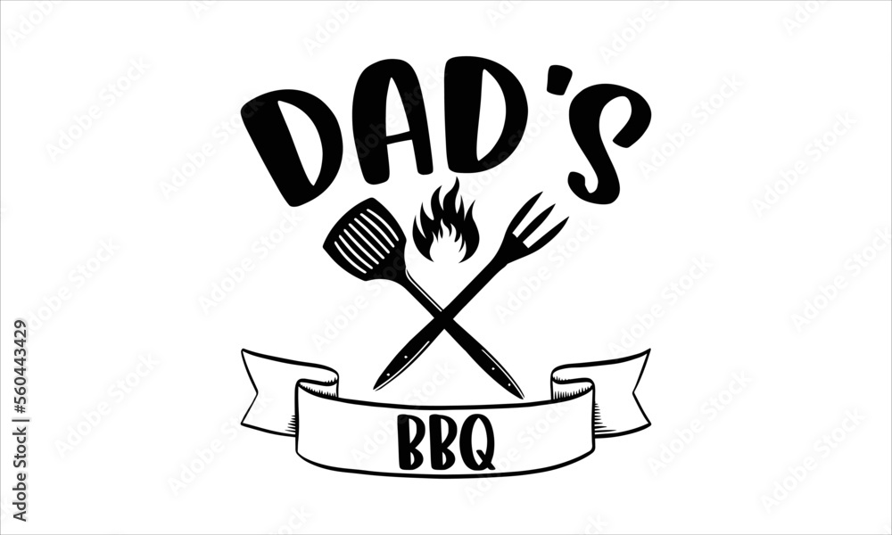 Dad's bbq- Barbecue T-shirt Design, lettering poster quotes, inspiration lettering typography design, handwritten lettering phrase, svg, eps