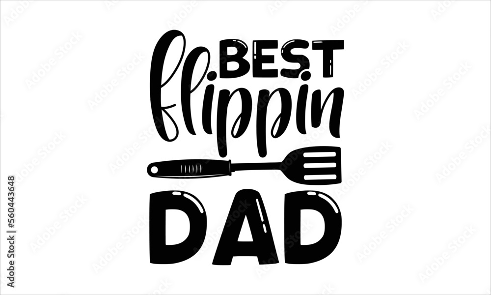 Best flippin dad- Barbecue T-shirt Design, SVG Designs Bundle, cut ...