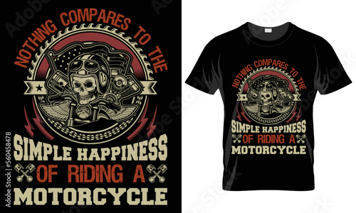 Motorcycle Typography T-shirt Vector Design. Nothing compares to simple happiness. motivational and inscription quotes.perfect for print items and bags, posters, cards. isolated on black background