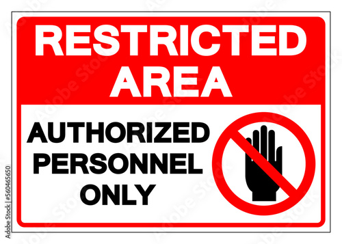 Restricted Area Authorized Personnel Only Symbol Sign, Vector Illustration, Isolate On White Background Label. EPS10