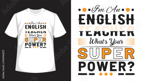 I'm an english teacher what's your superpower motivational quotes teacher t shirt design. English teacher typography vintage t-shirt design