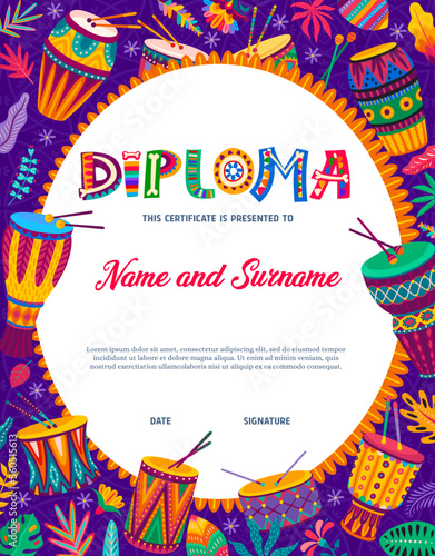 Kids diploma. Cartoon brazilian drums, flowers and plants. Elementary school children education award or kids appreciation vector diploma, child competition winner certificate with musical instruments