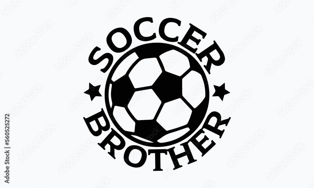 Soccer brother- Soccer T-shirt Design, Hand drawn vintage illustration with hand-lettering and decoration elements, SVG for Cutting Machine, Silhouette Cameo, Cricut. Soccer brother- Soccer T-shirt Design, Hand drawn vintage illustration with hand-lettering and decoration elements, SVG for Cutting Machine, Silhouette Cameo, Cricut.