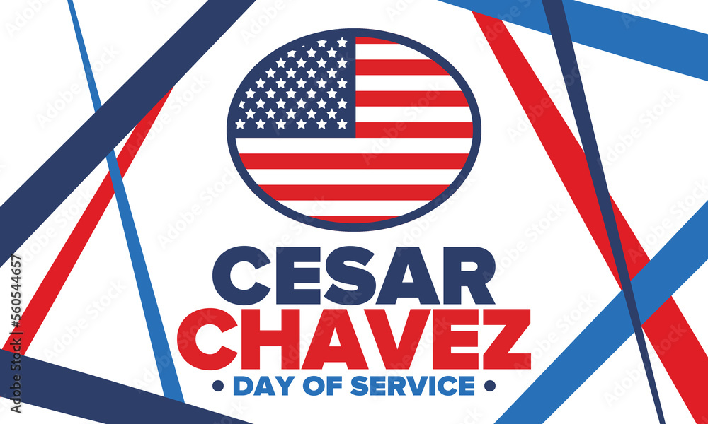 Cesar Chavez Day. Day of service and learning. The official national american holiday, celebrated annually in Uniter States. Vector poster, banner and illustration Cesar Chavez Day. Day of service and learning. The official national american holiday, celebrated annually in Uniter States. Vector poster, banner and illustration