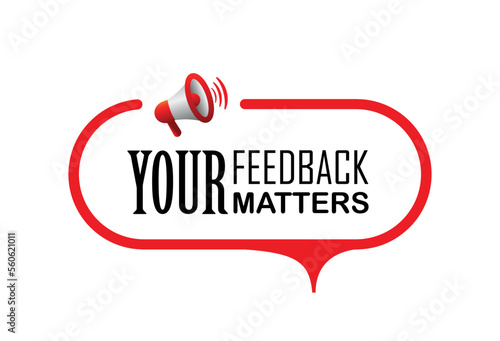 your feedback matters sign on white background	