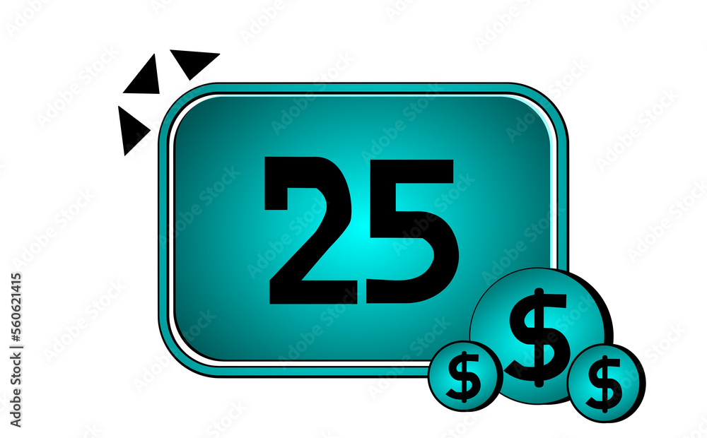 25 dollar,twenty five dollar inside the blue rectangle 25 dollar,twenty five dollar inside the blue rectangle