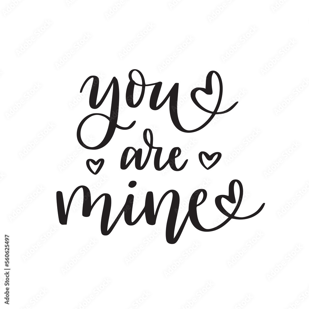 You are mine. Love and romance brush calligraphy text