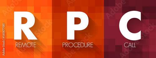 RPC - Remote Procedure Call is a software communication protocol that one program can use to request a service from a program located in another computer on a network, acronym concept