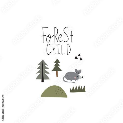 Cute hand drawn illustration of a mouse in the forest with the phrase Child of the forest. Vector illustration isolated on white background for your design