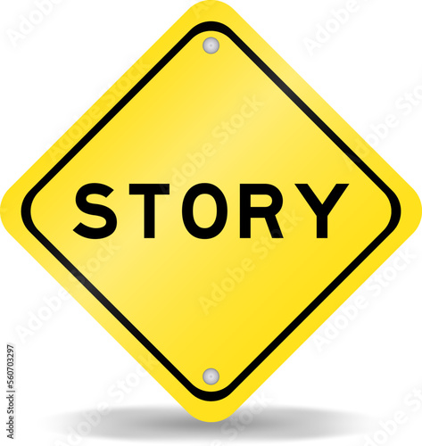 Yellow color transportation sign with word story on white background