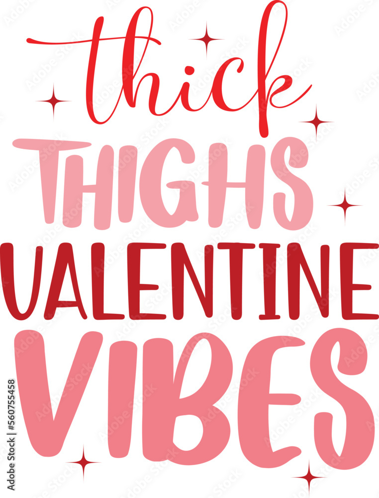 Thick thighs valentine vibes Thick thighs valentine vibes