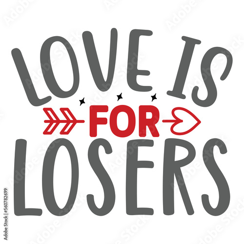 Love is for Losers SVG  T shirt design Vector File	
