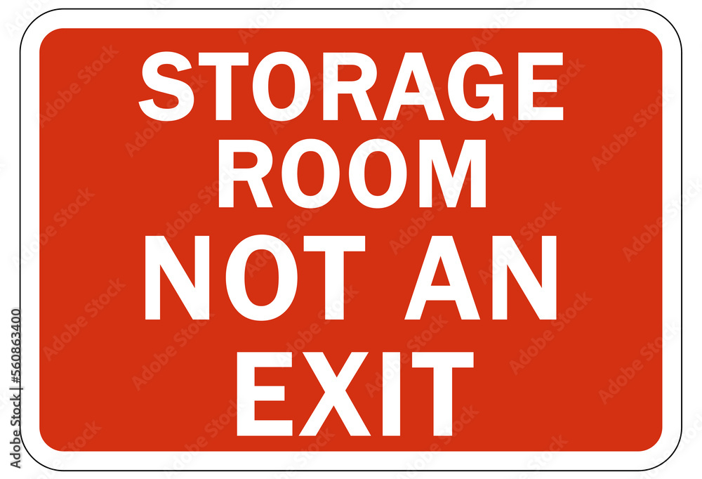 Not an exit sign and labels storage room Not an exit sign and labels storage room