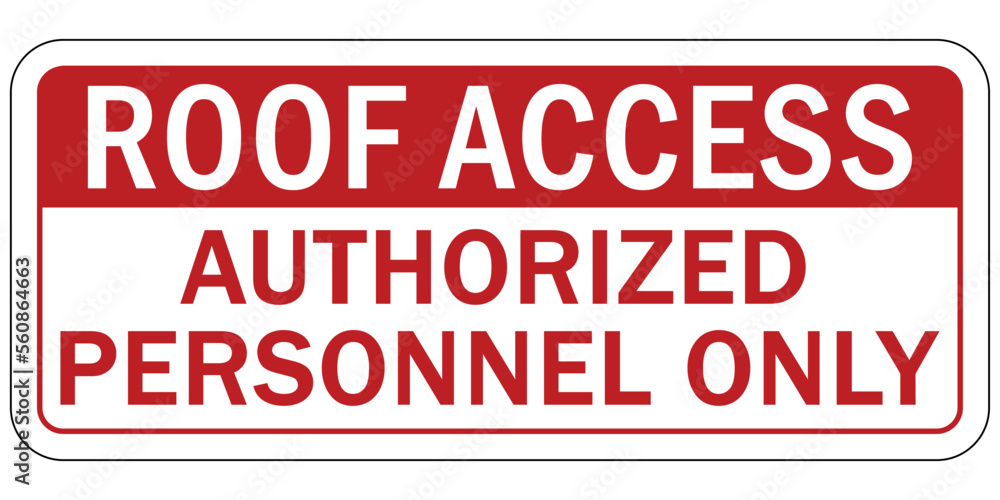 Roof access sign and labels authorized personnel only Roof access sign and labels authorized personnel only