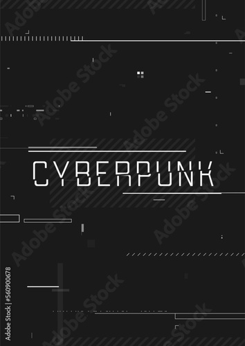 Cyberpunk futuristic poster. Modern cyberpunk design for web and print template. Tech style flyer with HUD glitchy elements. Abstract futuristic technology black and white design. Vector